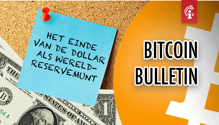 bitcoin_bulletin_het_einde_van_de_dollar_als_wereldreservemunt