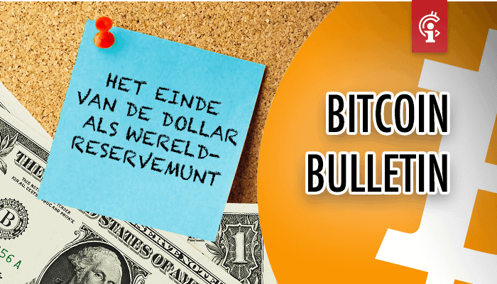 bitcoin_bulletin_het_einde_van_de_dollar_als_wereldreservemunt bitcoin_bulletin_het_einde_van_de_dollar_als_wereldreservemunt