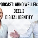 Deel 2 podcast met Arno Wellens: NL is trekker van de EU 'Digital identity'