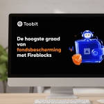 Toobit stapt over op Fireblocks voor digitale activabescherming op institutioneel niveau